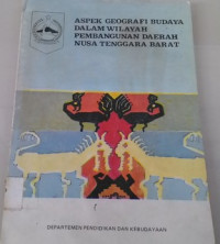 Image of ASPEK GEOGRAFI BUDAYA DALAM WILAYAH PEMBANGUNAN DAERAH NUSA TENGGARA BARAT