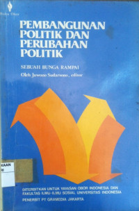 Image of PEMBANGUNAN POLITIK DAN PERUBAHAN POLITIK  (SEBUAH BUNGA RAMPAI)