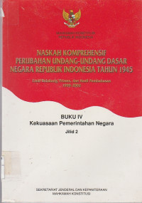 Image of naskah komprehensif perubahan undang-undang dasar negara republik indonesia tahun 1945