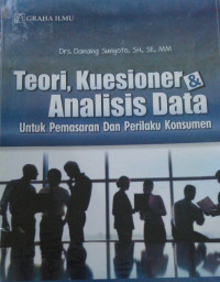 Image of TEORI, KUESIONER & ANALISIS DATA (UNTUK PEMASARAN DAN PERILAKU KONSUMEN), BI