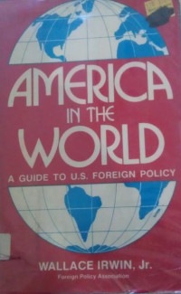 Image of AMERICA IN THE WORLD (A GUIDE TO U.S. FOREIGN POLICY)