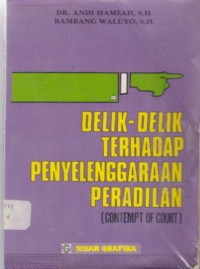 Image of Delik - delik terhadap penyelenggaraan peradilan (Contempt Of court)