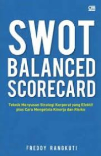 Image of Swot balanced scorecard  tehnik menyusun strategi korporat yang efektif plus cara mengelola kinerja dan resiko