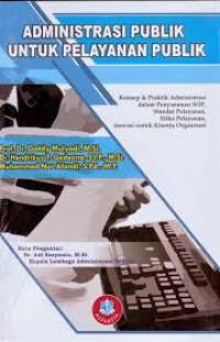 Image of ADMINISTRASI PUBLIK UNTUK PELAYANAN PUBLIK