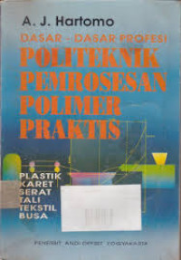 Image of dasar-dasar profesi politeknik pemrosesan polimer praktis