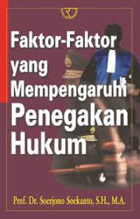 Image of FAKTOR-FAKTOR YANG MEMPENGARUHI PENEGAKAN HUKUM