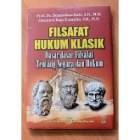 Image of FILSAFAT HUKUM KLASIK DASAR-DASAR FILSAFAT TENTANG NEGARA DAN HUKUM BI