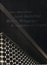 Image of Gedung Bank Indonesia jejak arsitektur dalam menggapai kemakmuran negeri, BI