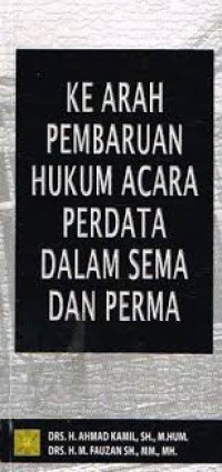 Image of ke arah pembaruan hukum acara perdata dalam sema dan perma