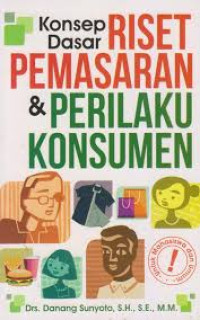 Image of KONSEP DASAR RISET PEMASARAN & PRILAKU KONSUMEN