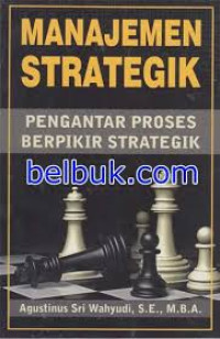 Image of Manajemen Strategik Pengantar Proses Berpikir Strategik