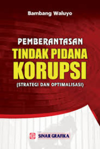 Image of PEMBERATASAN TIDAK PIDANA KORUPSI STRATEGI DAN OPTIMALISASI