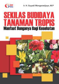 Image of SEKILAS BUDIDAYA TANAMAN TROPIS MANFAAT BUNGANYA BAGI KESEHATAN