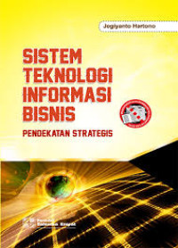 Image of SISTEM TEKNOLOGI INFORMASI BISNIS PENDEKATAN STRATEGIS
